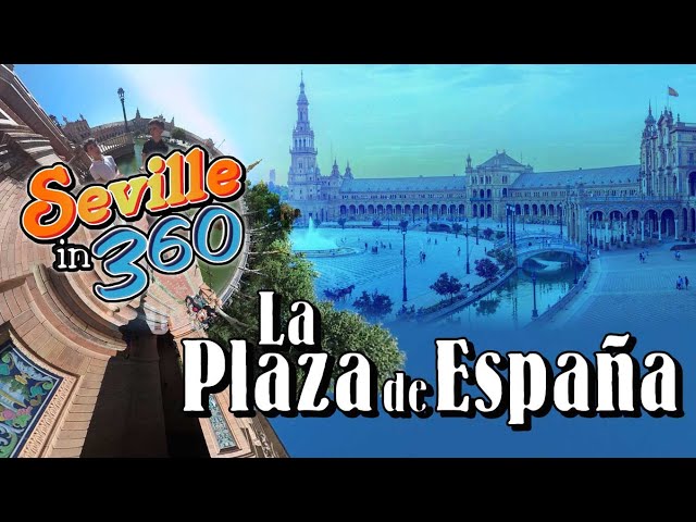 Seville in 360º: Plaza de España