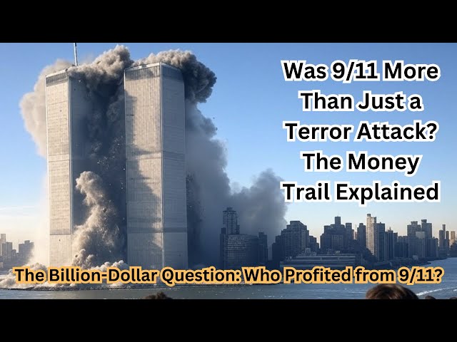 Was 9/11 More Than Just a Terror Attack? The Money Trail Explained | The Controversial Truth