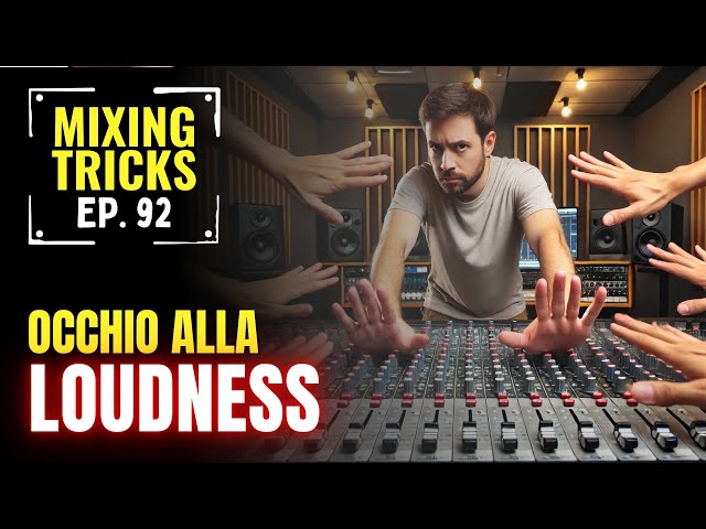 Come ottenere una loudness perfetta nel mastering: analisi e consigli - Mixing Tricks #92