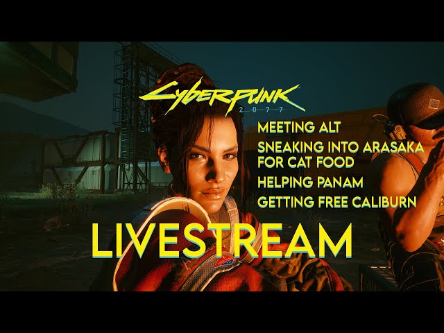 Cyberpunk 2077 Walkthrough Livestream - Playing Story as Max Level Character!