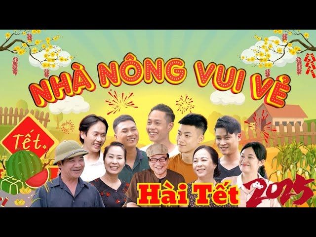 HÀI TẾT 2025 | NHÀ NÔNG VUI VẺ FULL HD | CƯỜI ĐAU BỤNG Với Quốc Anh, Thùy Liên, Phạm Vinh Mới Nhất