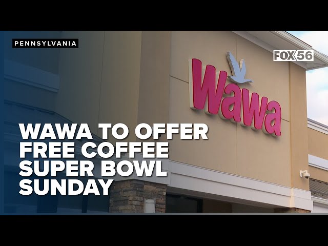 Wawa to offer free coffee Super Bowl Sunday