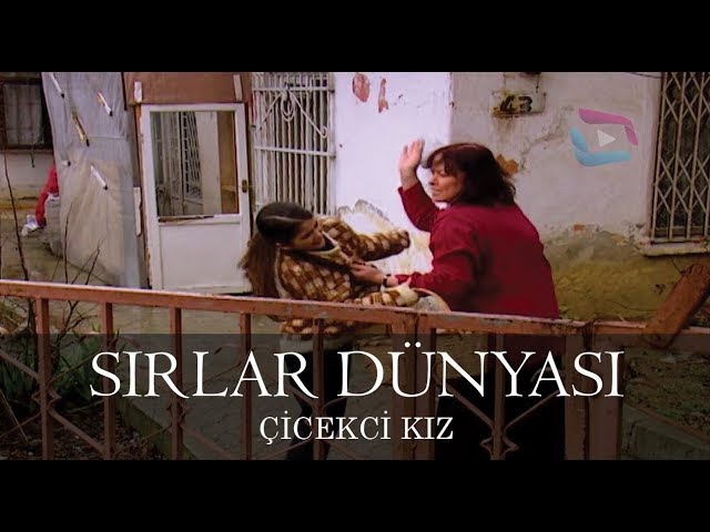 Sırlar Dünyası - ÇİCEKCİ KIZ