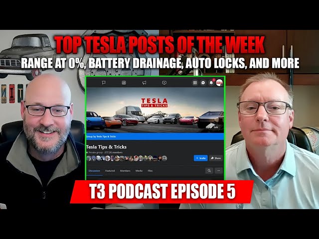 Top Tesla Posts of the Week - Range at 0%, Battery Drainage, Auto Locks, and More - T3 Podcast Ep 5