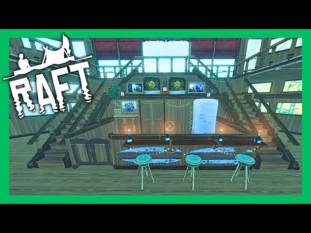 My raft now has a bar! - Raft EP23