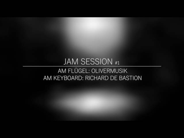 JAM SESSION #1/4 mit OliverMusik und Richard de Bastion