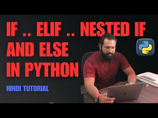 #16 Python Conditional Statements: If, Else, Elif, and Nested Conditions