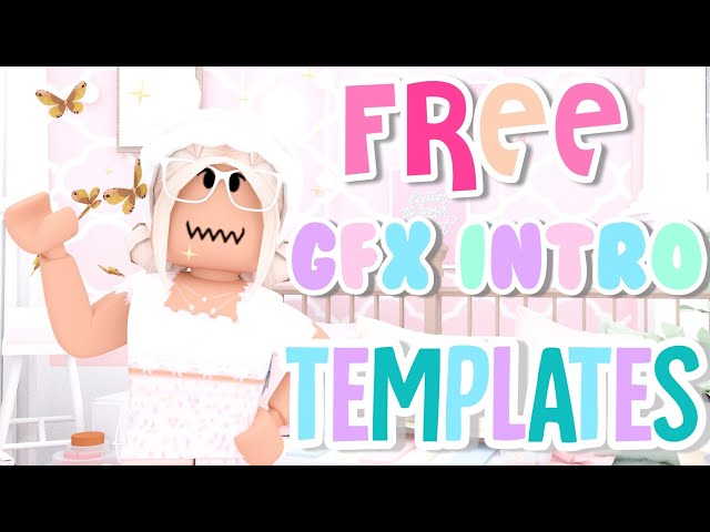 FREE GFX INTRO TEMPLATES (No Credit)✧