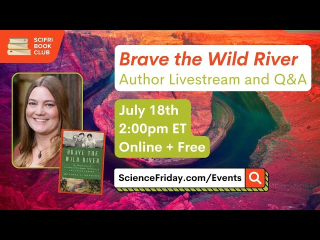 Brave the Wild River: Author Livestream and Q&A - #SciFriBookClub