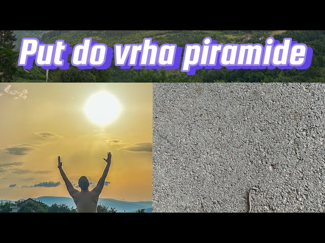 IZAZOVAN PUT DO VRHA PIRAMIDE | Bosnian Pyramid of the Sun Visoko