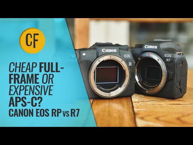 Cheap Full-Frame or Expensive APS-C? Canon EOS RP vs R7