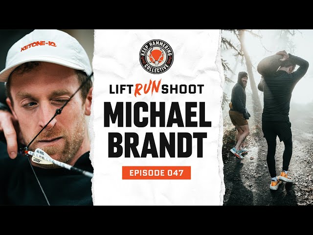 Lift. Run. Shoot. | Michael Brandt | Episode 047