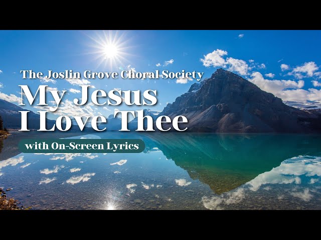 My Jesus I Love Thee - Traditional Hymns with On-Screen Lyrics