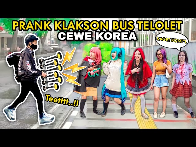 SPESIAL CEWE KOREA NGEGAS !! PRANK KLAKSON BUS TELOLET