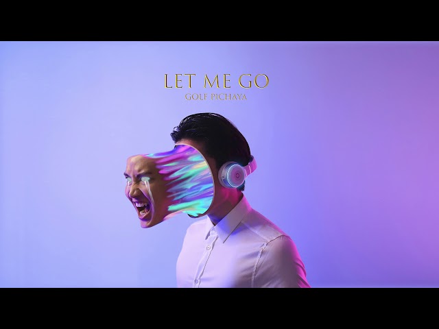 LET ME GO - Golf Pichaya [Audio React MV]