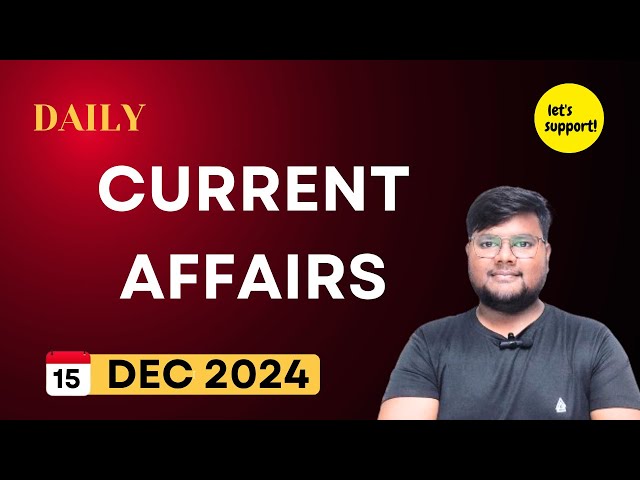 15 December 2024 Current Affairs Today Analysis in Hindi & English by let's support | MCQ Questions