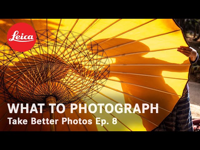 Take Better Photos Episode 8 - What to Photograph