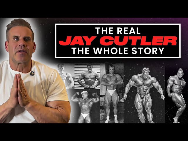 The Real Jay Cutler -His Story: Inside the Mind of a 4x Mr Olympia