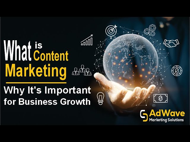 What is Content Marketing and Why It's Important for Business Growth