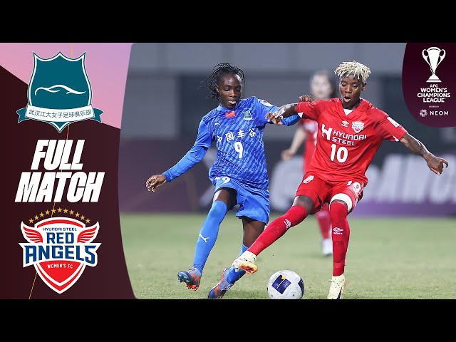 Wuhan Jiangda (CHN) - Hyundai Steel Red Angels (KOR) | Full Match | AFC Women's Champions League™