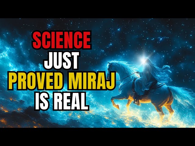 Time Travel in Islam? The Shocking Science Behind Miraj!