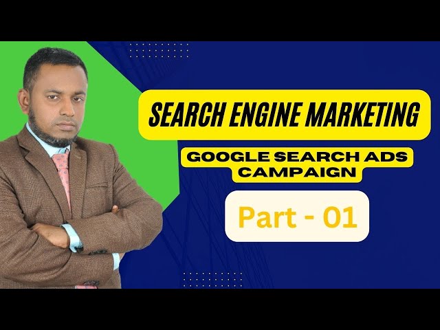 Search Engine Marketing Google search ads campaign Google AdWords ads campaign, google ads Part - 01