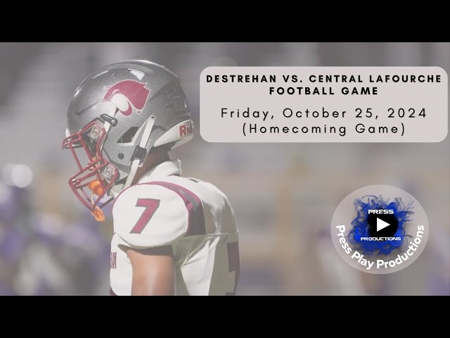 Destrehan High School vs. Central Lafourche High School Football Game: Friday, October 25, 2024