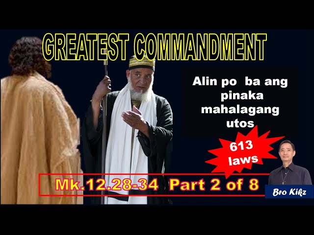 Greatest Commandment Mk.12.28-34 part 2 of 8