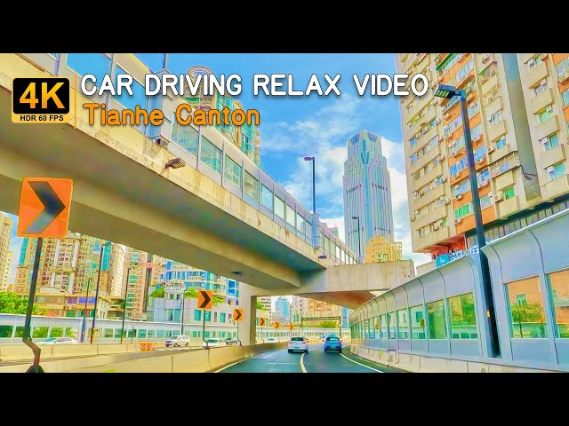 Car Driving Tianhe 4K HDR☁️☀️- Downtown Streets - Canton - CHINA