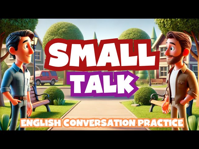 Daily Easy English Conversation - Small Talk - Advanced English Practice Speaking For Everyday Life