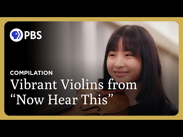 Vibrant Violins from Now Hear This | Great Performances on PBS