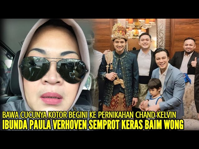 IBUNDA PAULA VERHOEVEN MARAH BESAR KE BAIM WONG LIHAT CUCUNYA KOTOR BEGINI DIACARA PERNIKAHAN KELVIN