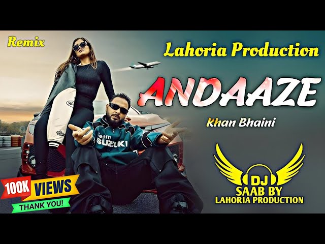 Andaaze | Dhol Mix | Khan Bhaini | Dj Saab By Lahoria Production Remix Punjabi Song 2024 #andaaze