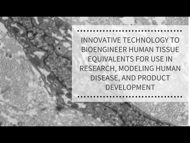 Innovative Technology to Bioengineer Human Tissue | REPROCELL