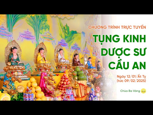 🔴 [TRỰC TIẾP] Ngày 4 - Tụng kinh Dược sư cầu an đầu năm | Ngày 12/01/Ất Tỵ