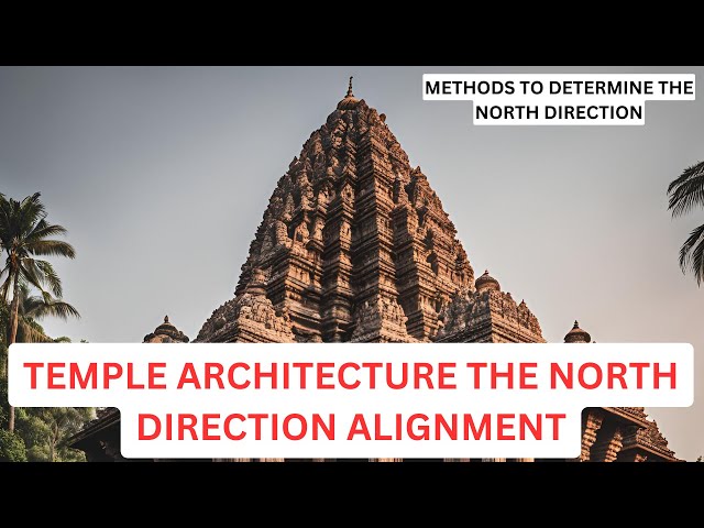 Temple Architecture in the north direction alignment