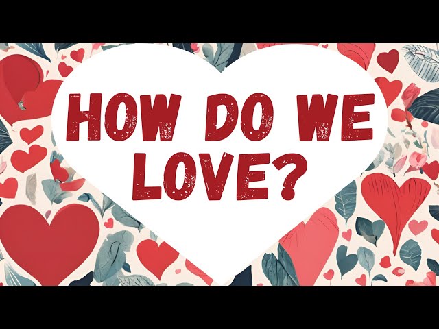 FCC Worship Service 2/9: Love 101 - How do we Love?