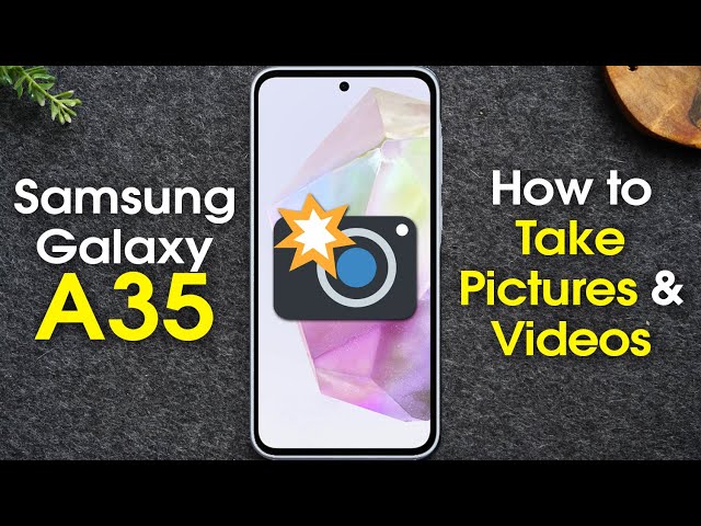 Samsung Galaxy A35 5G How to Use the Camera