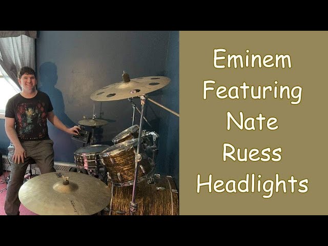 Eminem featuring Nate Ruess headlights drum cover, ￼￼