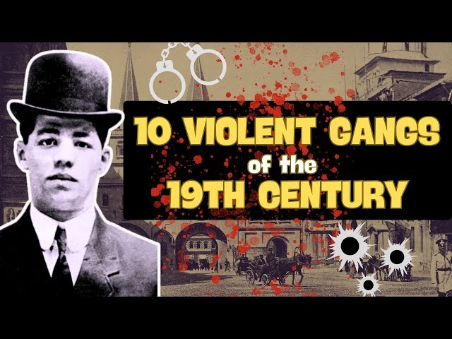 10 Violent Gangs of the 19th Century: Streets of Terror