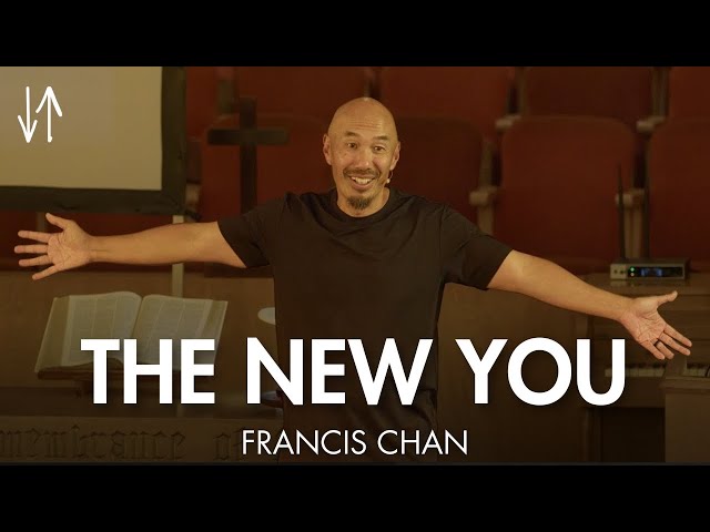 The New You (Ephesians Pt. 18) | Francis Chan