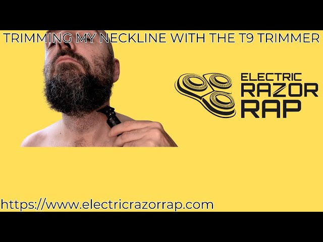 Trimming My Beard Neckline with the T9 Beard Trimmer | Electric Razor Rap