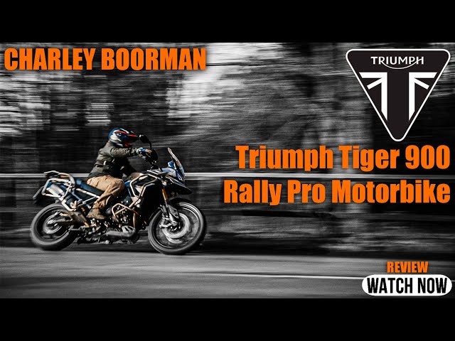 Charley Boorman review of the Triumph Tiger 900 RALLY Pro