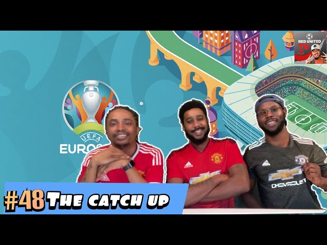 The Catch Up #Vol48 Euro 2020 Edition | England Podcast | Football Daily