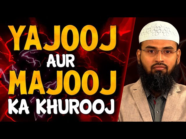 Yajooj Aur Majooj Ka Khurooj   The Emergence of Yajooj And Majooj By Adv  Faiz Syed