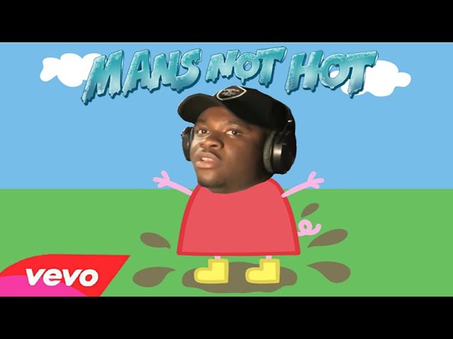 Peppa Shaq - Man's Not Hot (1M Special)