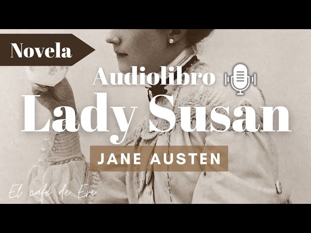 🎙️LADY SUSAN (Jane Austen) Audiolibro COMPLETO| Voz humana📚