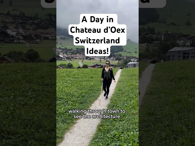 Dreamy DAY TRIP Ideas to Chateau d'Oex Switzerland