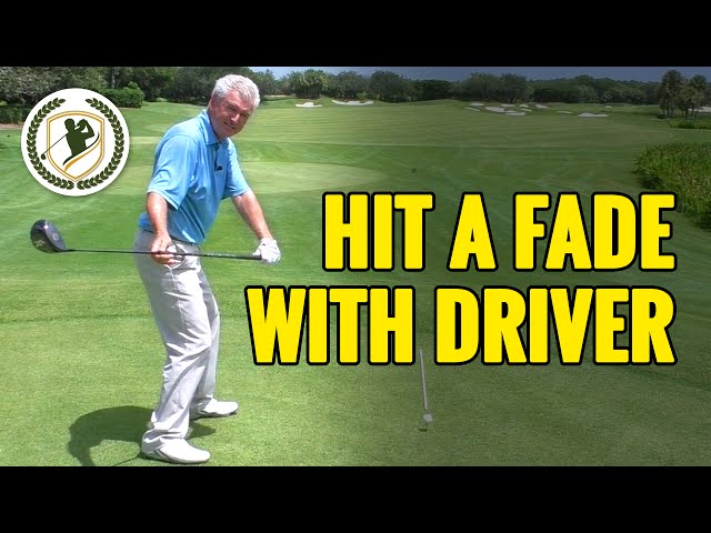 HOW TO HIT A FADE WITH DRIVER