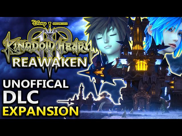 Kingdom Hearts: Reawaken - Unofficial Story Expansion DLC